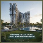 Is SS Group The Leaf The Best Luxury Apartments in Gurgaon